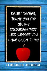 Dear Teacher, Thank You for All the Encouragement and Support You Have Given to Me
