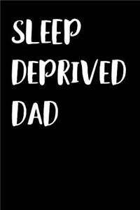 Sleep Deprived Dad