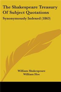 Shakespeare Treasury Of Subject Quotations