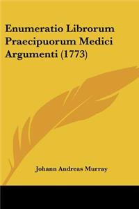 Enumeratio Librorum Praecipuorum Medici Argumenti (1773)