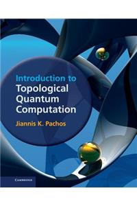 Introduction to Topological Quantum Computation