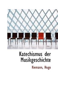 Katechismus der Musikgeschichte