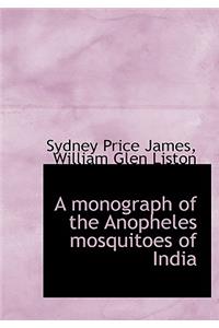 A Monograph of the Anopheles Mosquitoes of India