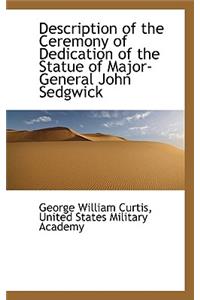 Description of the Ceremony of Dedication of the Statue of Major-General John Sedgwick