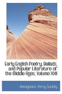 Early English Poetry, Ballads, and Popular Literature of the Middle Ages, Volume XXII