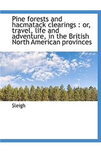 Pine Forests and Hacmatack Clearings