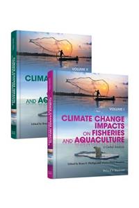 Climate Change Impacts on Fisheries and Aquaculture, 2 Volumes
