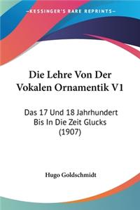 Die Lehre Von Der Vokalen Ornamentik V1