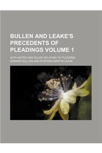 Bullen and Leake's Precedents of Pleadings Volume 1; With Notes and Rules Relating to Pleading