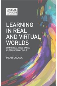 Learning in Real and Virtual Worlds