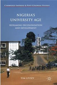 Nigeria's University Age: Reframing Decolonisation and Development