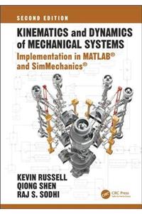 Kinematics and Dynamics of Mechanical Systems, Second Edition: Implementation in Matlab(r) and Simmechanics(r)