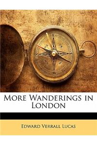 More Wanderings in London