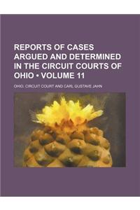 Reports of Cases Argued and Determined in the Circuit Courts of Ohio (Volume 11)