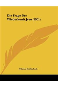 Die Frage Der Wiederkunft Jesu (1901)