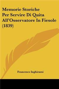 Memorie Storiche Per Servire Di Quita All'Osservatore In Fiesole (1839)