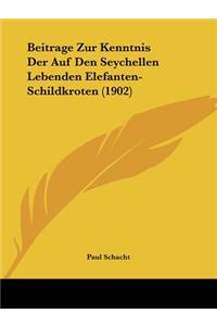 Beitrage Zur Kenntnis Der Auf Den Seychellen Lebenden Elefanten-Schildkroten (1902)