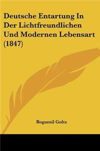 Deutsche Entartung In Der Lichtfreundlichen Und Modernen Lebensart (1847)