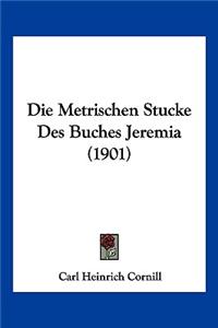 Die Metrischen Stucke Des Buches Jeremia (1901)