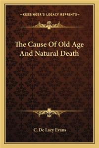 Cause of Old Age and Natural Death