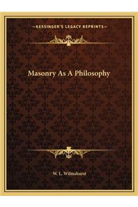 Masonry As A Philosophy