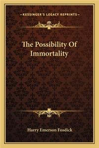 The Possibility of Immortality