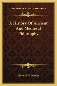 A History Of Ancient And Medieval Philosophy