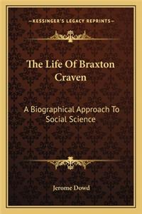 The Life Of Braxton Craven