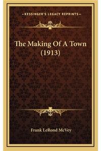 The Making Of A Town (1913)