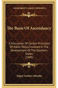 The Basis of Ascendancy