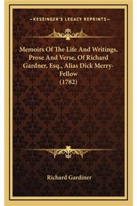 Memoirs of the Life and Writings, Prose and Verse, of Richard Gardner, Esq., Alias Dick Merry-Fellow (1782)