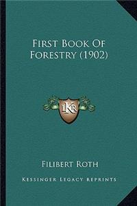 First Book Of Forestry (1902)