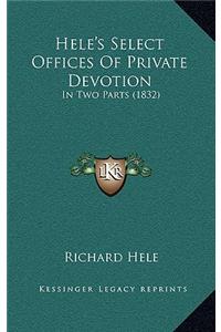 Hele's Select Offices of Private Devotion