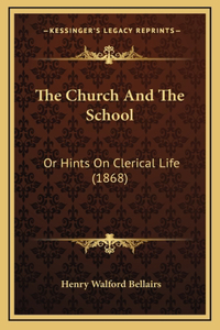 The Church and the School: Or Hints on Clerical Life (1868)