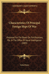 Characteristics Of Principal Foreign Ships Of War