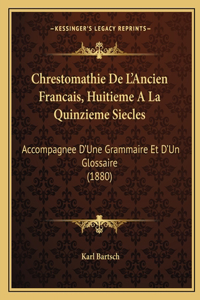 Chrestomathie De L'Ancien Francais, Huitieme A La Quinzieme Siecles