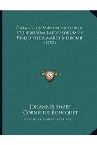 Catalogus Manuscriptorum Et Librorum Impressorum Ex Bibliotheca Marci Meibomii (1752)