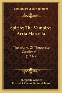 Spirite; The Vampire; Arria Marcella