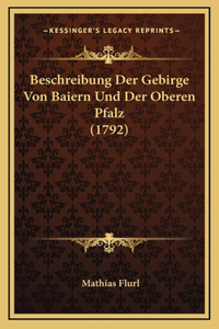 Beschreibung Der Gebirge Von Baiern Und Der Oberen Pfalz (1792)