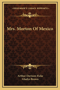 Mrs. Morton Of Mexico