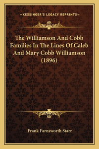 Williamson And Cobb Families In The Lines Of Caleb And Mary Cobb Williamson (1896)