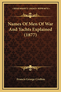 Names Of Men Of War And Yachts Explained (1877)