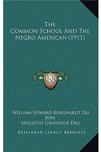 The Common School And The Negro American (1911)