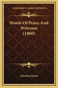 Words Of Peace And Welcome (1860)