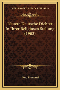 Neuere Deutsche Dichter In Ihrer Religiosen Stellung (1902)