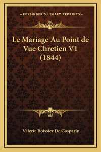 Le Mariage Au Point de Vue Chretien V1 (1844)
