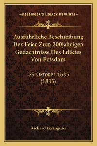 Ausfuhrliche Beschreibung Der Feier Zum 200jahrigen Gedachtnisse Des Ediktes Von Potsdam