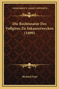 Die Rechtsnatur Des Vollgiros Zu Inkassozwecken (1899)