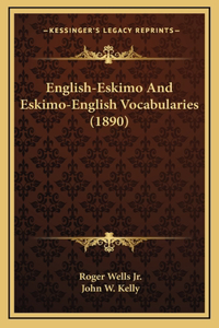 English-Eskimo And Eskimo-English Vocabularies (1890)