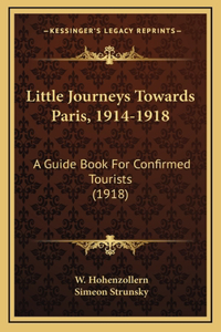 Little Journeys Towards Paris, 1914-1918